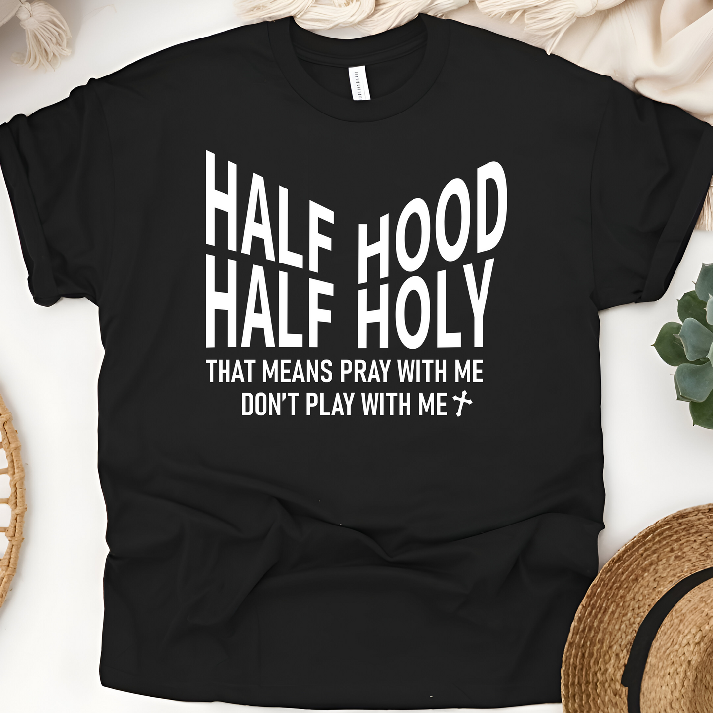 Half Hood Half Holy Christian T-Shirt