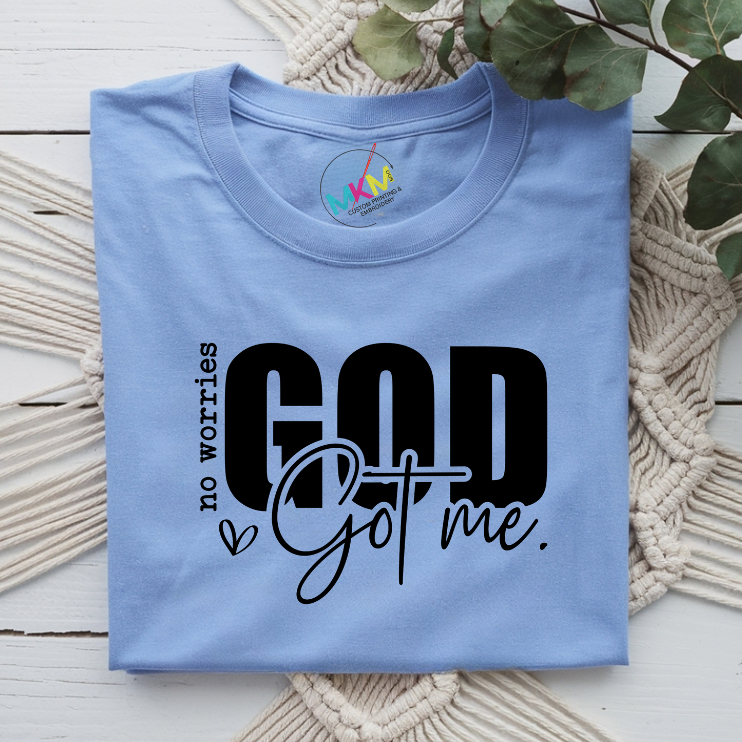 No Worries God Got Me Christian T-Shirt